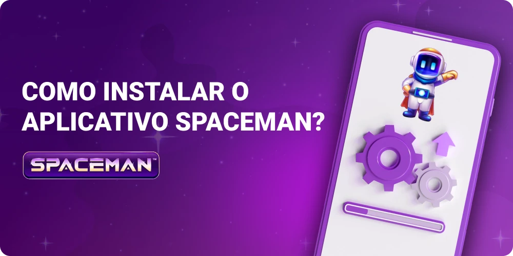 Instalação do aplicativo Spaceman