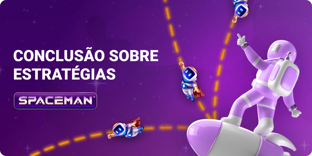 Conclusão sobre as estratégias para o jogo Spaceman