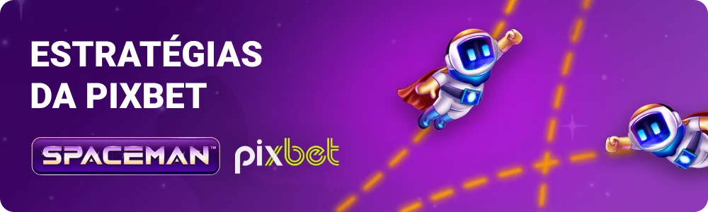 Estratégias para jogar Pixbet Spaceman