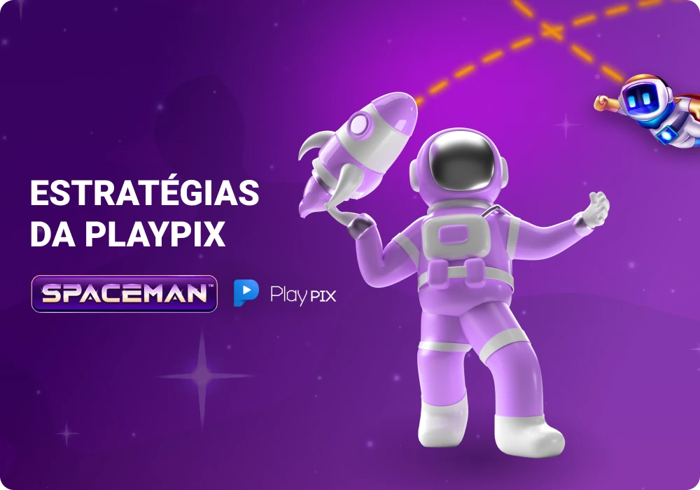 Estratégias para jogar PlayPIX Spaceman